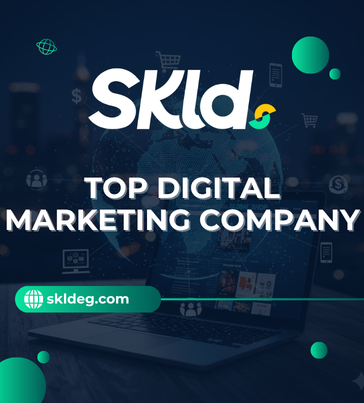 How to Choose a Top Digital Marketing Company | SKLD
