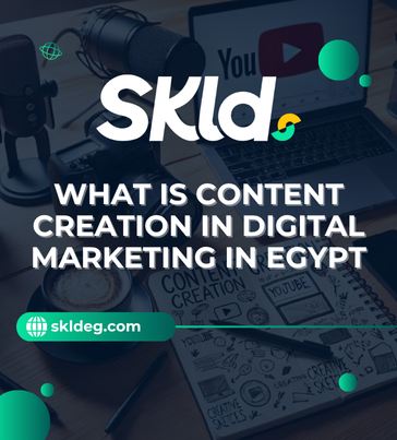 What Is Content Creation in Digital Marketing in Egypt? Complete Guide